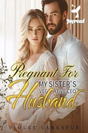 Pregnant For My Sister鈥檚 Vegetative CEO Husband