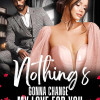 Nothing鈥檚 Gonna Change My Love for You
