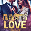 The Billionaire鈥檚 Unfulfilled Love