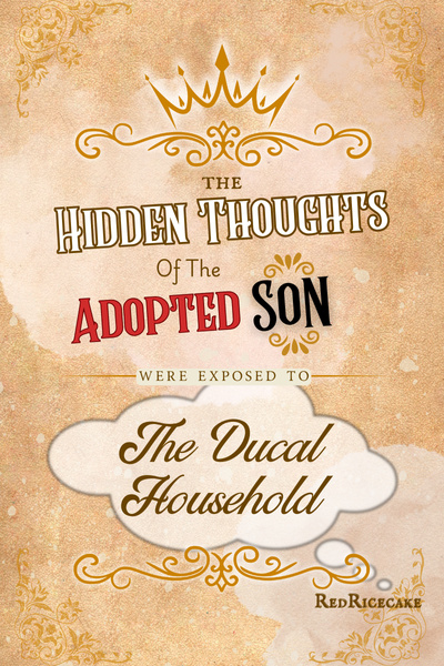 The Hidden Thoughts of the Adopted Son were exposed to the Ducal Household