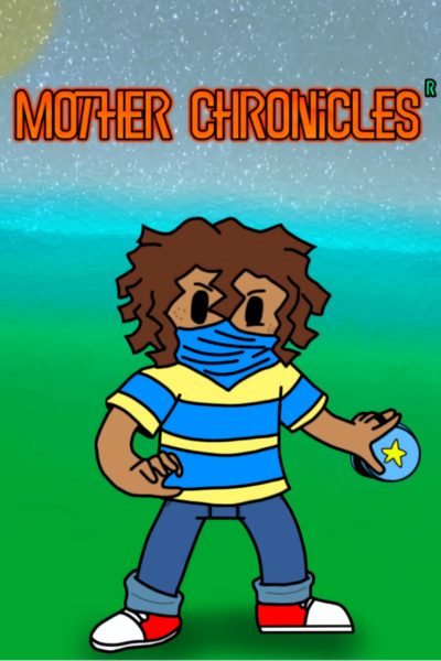 MOTHER CHRONICLES©