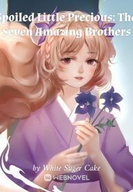 Spoiled Little Precious: The Seven Amazing Brothers