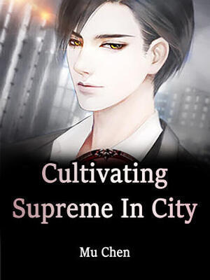 Cultivating Supreme In City