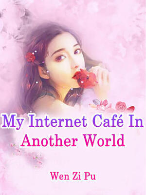 My Internet Caf茅 In Another World