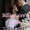 Billionaire鈥檚 Little Bride