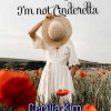 Sorry, I鈥檓 not Cinderella