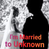 I鈥檓 Married to Unknown Man (English)