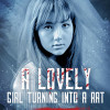 A Lovely Girl Turning into a Rat