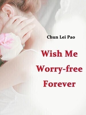 Wish Me Worry-free Forever