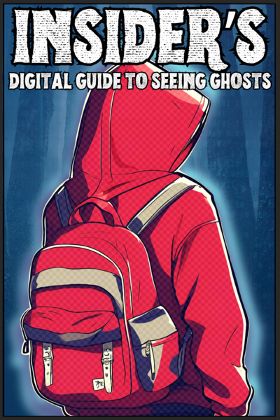 Insider's Digital Guide To Seeing Ghosts [Thriller, Mystery, Horror]
