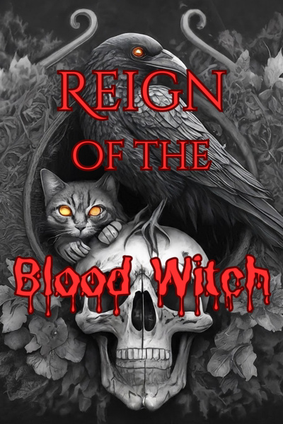 Reign of the Blood Witch [Regression Fantasy]