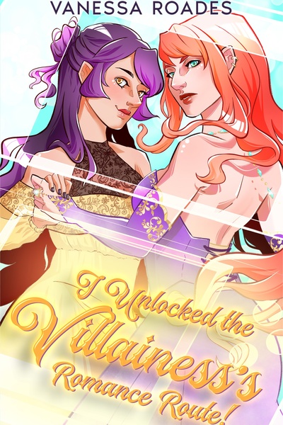 I Unlocked the Villainess’s Romance Route!!