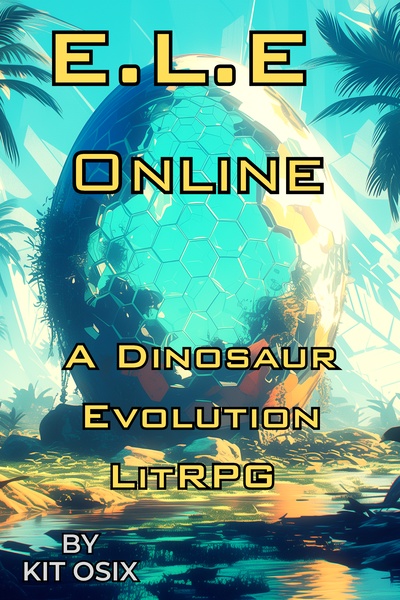 E.L.E Online: A Dinosaur Evolution LitRPG