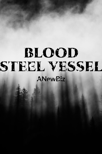 Blood Steel Vessel