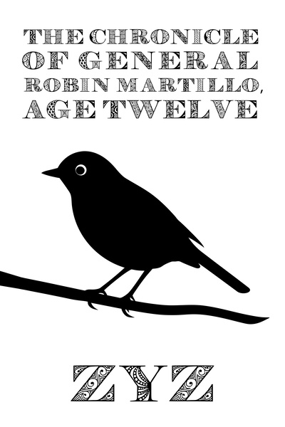 The Chronicle of General Robin Martillo, Age Twelve - G&amp;G Contest Entry