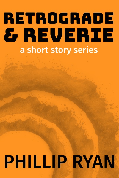 Retrograde &amp; Reverie
