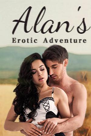 Alan鈥檚 Erotic Adventure