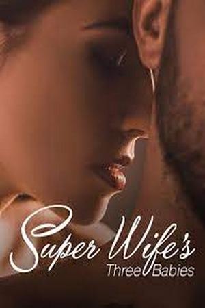 Super Wife鈥檚 Three Babies