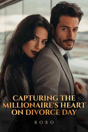 Capturing the Millionaire鈥檚 Heart on Divorce Day