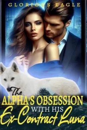 The Alpha鈥檚 Obsession with his Ex-Contract Luna
