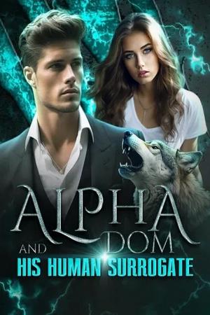 Alpha Dom and His Human Surrogate&nbsp;&nbsp;Story