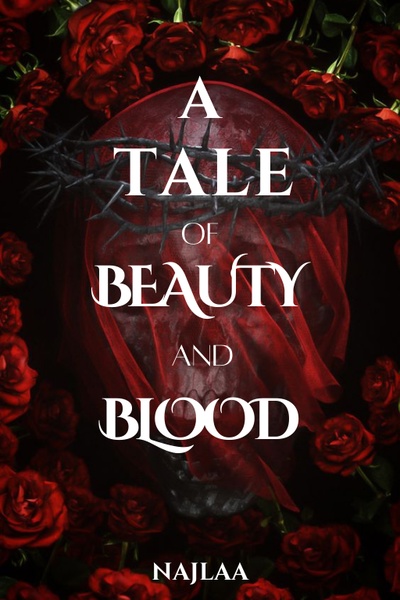 A Tale of Beauty &amp; Blood