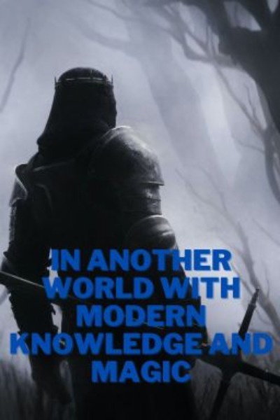 In another world with modern knowledge and magic