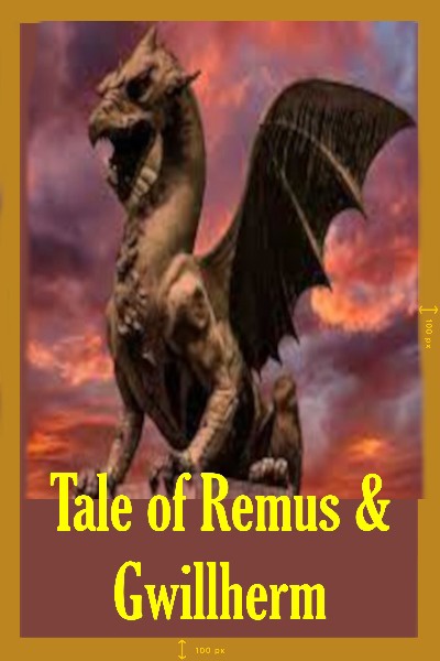 Tale of Remus &amp; Gwillherm