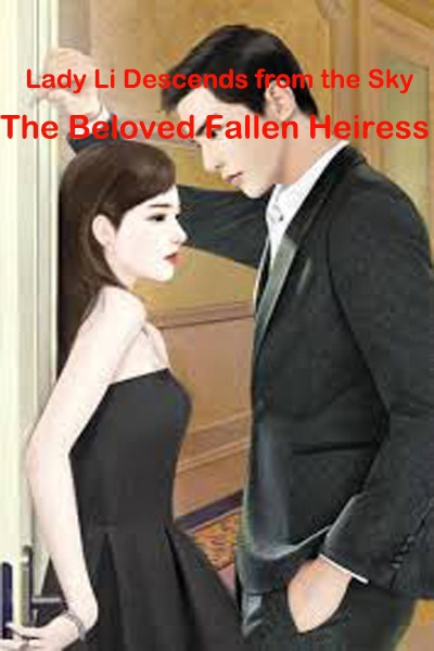 Lady Li Descends from the Sky: The Beloved Fallen Heiress