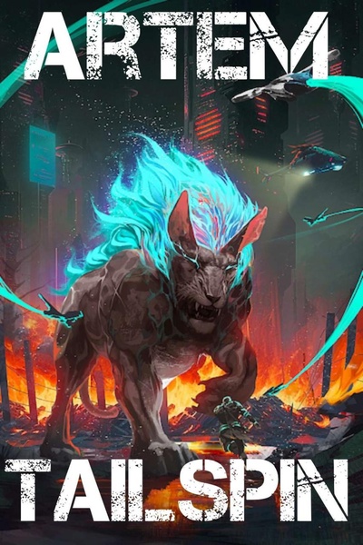 Artem-TailSpin {A Cyberpunk LitRPG Adventure}