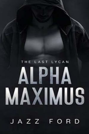 Alpha Maximus锛歍he last lycan