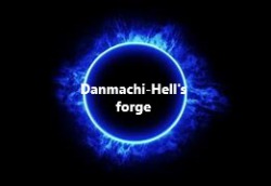 Danmachi- Hell鈥檚 Forge