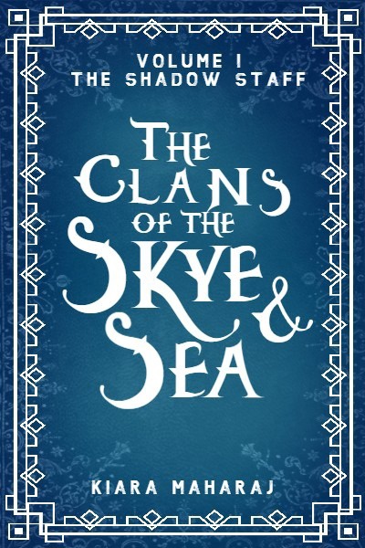 The Clans of the Skye &amp; Sea {Vol 1, The Shadow Staff}