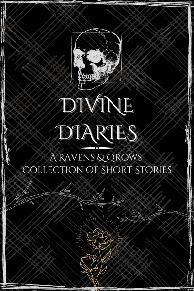 The Divine Diaries (A Ravens &amp; Qrows Collection of Short Stories)