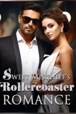 Sweet Mischief鈥檚 Rollercoaster Romance
