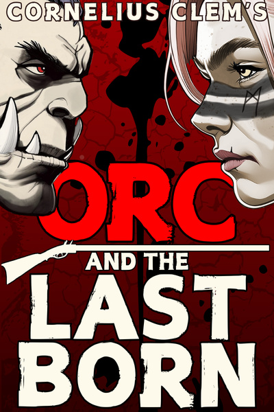 Orc And The Lastborn [Progression, Gunpowder Sword &amp; Sorcery]
