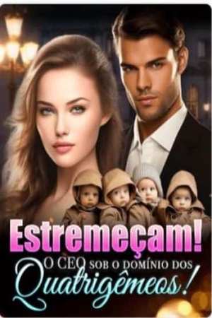 Estreme?am! O CEO sob o dom铆nio dos Quatrig锚meos!