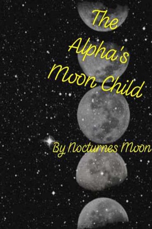 The Alpha鈥檚 Moon Child by Nocturnes Moon