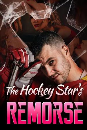 The Hockey Star鈥檚 Remorse