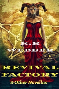 Revival Factory &amp; Other Novellas