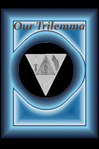 Our Trilemma