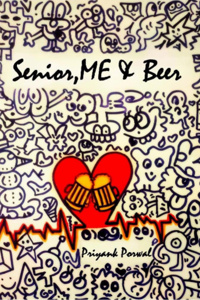 Senior, ME &amp; Beer