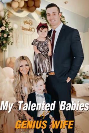 My Talented Babies &amp; Genius Wife