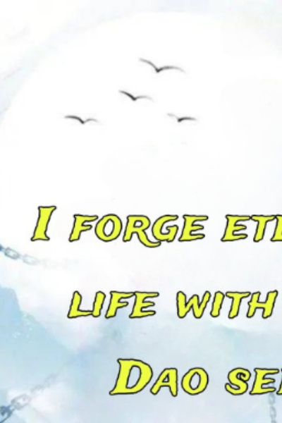 I forge eternal life with the Dao seed