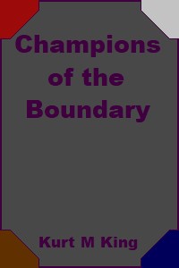 Champions of the Boundary