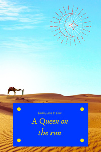 Earth, Love &amp; Time-A Queen on the run
