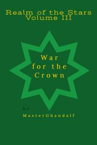 Realm of the Stars Volume III: War for the Crown