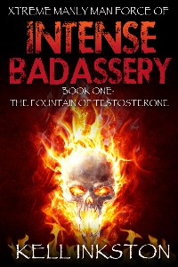(Published) Xtreme Manly Man Force of Intense Badassery