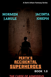 [BOOK 1.0] -- PERTH'S ACCIDENTAL SUPERHEROES