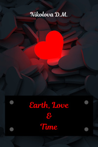 Earth, Love &amp; Time